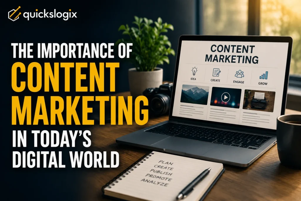 The Importance of Content Marketing in Today’s Digital World